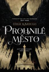 Prohnilé město - Leigh Bardugo - Young Adult Prohnilé město