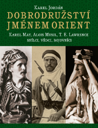 Dobrodružství jménem Orient Dobrodružství jménem Orient