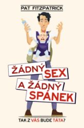 Žádný sex a žádný spánek - Pat Fitzpatrick - Humor, satira a komedie Žádný sex a žádný spánek