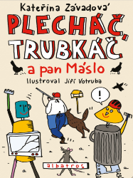 Plecháč, Trubkáč a pan Máslo - Pro děti a mládež Plecháč, Trubkáč a pan Máslo