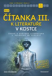 Nová čítanka III. k Literatuře v kostce pro SŠ - E-učebnice maturita v kostce Nová čítanka III. k Literatuře v kostce pro SŠ