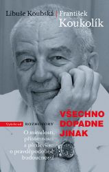 Všechno dopadne jinak - František Koukolík - Romány Všechno dopadne jinak