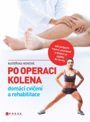 Po operaci kolena - domácí cvičení a rehabilitace - Zdravotnická a lékařská literatura e-knihy Po operaci kolena - domácí cvičení a rehabilitace