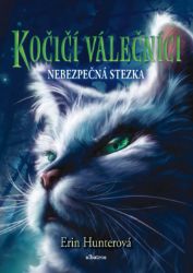 Kočičí válečníci (5) - Nebezpečná stezka Kočičí válečníci (5) - Nebezpečná stezka