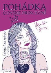 Pohádka o pyšné princezně - Pro děti a mládež Pohádka o pyšné princezně
