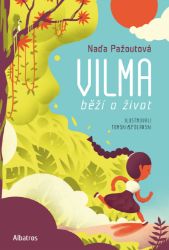 Vilma běží o život - Naďa Pažoutová - Pro děti a mládež Vilma běží o život