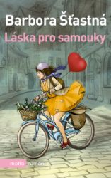 Láska pro samouky - Barbora Šťastná - Humor, satira a komedie Láska pro samouky