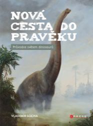 Nová cesta do pravěku - Pro děti a mládež Nová cesta do pravěku