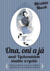 Ona, oni a já aneb Vychovatelem snadno a rychle