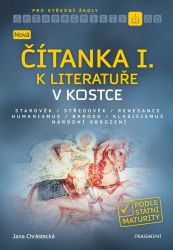 Nová čítanka I. k Literatuře v kostce pro SŠ - E-učebnice maturita v kostce Nová čítanka I. k Literatuře v kostce pro SŠ