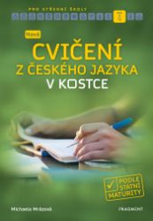 Nová cvičení z českého jazyka v kostce pro SŠ Nová cvičení z českého jazyka v kostce pro SŠ