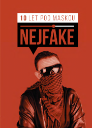 Nejfake - 10 let pod maskou Nejfake - 10 let pod maskou