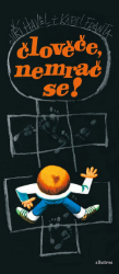 Člověče, nemrač se! - Pro děti a mládež Člověče, nemrač se!
