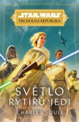 Star Wars - Vrcholná Republika - Světlo rytířů Jedi - Fantasy a sci-fi Star Wars - Vrcholná Republika - Světlo rytířů Jedi