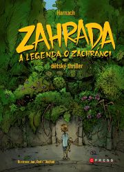 Zahrada a legenda o zachránci - Pro děti a mládež Zahrada a legenda o zachránci