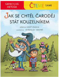 Čteme sami - genetická metoda – Jak se chtěl čaroděj stát kouzelníkem Čteme sami - genetická metoda – Jak se chtěl čaroděj stát kouzelníkem