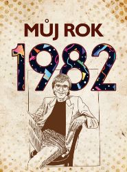 Můj rok 1982 - Martin Ježek - Dějiny, fakta a historie Můj rok 1982