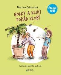Holky a kluci pořád zlobí - Martina Drijverová - Pro děti a mládež Holky a kluci pořád zlobí