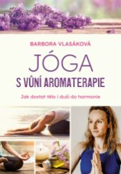 Jóga s vůní aromaterapie - Sport & hry Jóga s vůní aromaterapie
