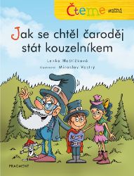 Čteme sami – Jak se chtěl čaroděj stát kouzelníkem - Pro děti a mládež Čteme sami – Jak se chtěl čaroděj stát kouzelníkem
