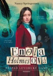 Enola Holmesová - Případ levoruké dámy - Pro děti a mládež Enola Holmesová - Případ levoruké dámy