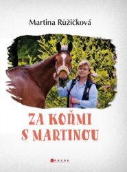 Za koňmi s Martinou Za koňmi s Martinou