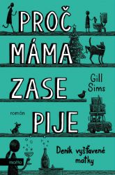 Proč máma ZASE pije Proč máma ZASE pije