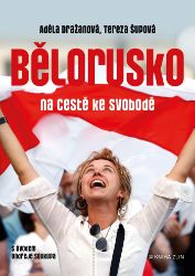 Bělorusko na cestě ke svobodě Bělorusko na cestě ke svobodě