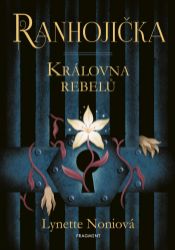 Ranhojička - Královna rebelů Ranhojička - Královna rebelů