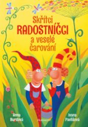 Skřítci Radostníčci a veselé čarování - Pro děti a mládež Skřítci Radostníčci a veselé čarování