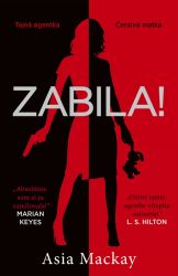 Zabila! - Asia Mackay - Thrillery Zabila!