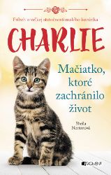 Charlie - mačiatko, ktoré zachránilo život Charlie - mačiatko, ktoré zachránilo život