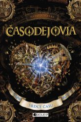 Časodejovia 2 - Srdce času - Pro děti a mládež Časodejovia 2 - Srdce času