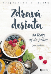 Zdravá desiata do školy aj do práce Zdravá desiata do školy aj do práce