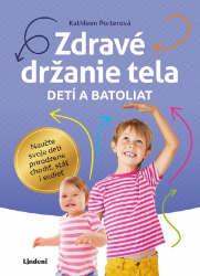 Zdravé držanie tela detí a batoliat Zdravé držanie tela detí a batoliat