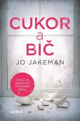Cukor a bič - Jo Jakeman - Thrillery Cukor a bič