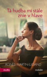 Tá hudba mi stále znie v hlave - Agnes Martin-Lugand - Romány Tá hudba mi stále znie v hlave