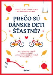 Prečo sú dánske deti šťastné? - Vztahy a rodičovství Prečo sú dánske deti šťastné?