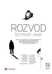 Rozvod šestkrát jinak - Petra Dvořáková,Petra Soukupová,Michal Sýkora,Pavel Bušta - Osobní rozvoj Rozvod šestkrát jinak