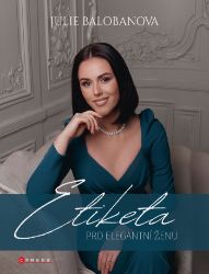 Etiketa pro elegantní ženu Etiketa pro elegantní ženu