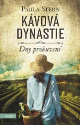 Kávová dynastie - Dny probuzení - Romány Kávová dynastie - Dny probuzení