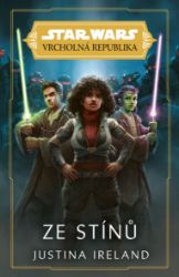 Star Wars - Vrcholná Republika - Ze stínů - Sci-fi Star Wars - Vrcholná Republika - Ze stínů