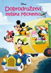 Disney - Dobrodružství myšáka Mickeyho - kolektiv autorů - Pro děti a mládež Disney - Dobrodružství myšáka Mickeyho