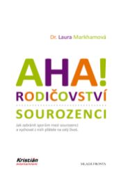 AHA! Rodičovství - sourozenci - Vztahy a rodičovství AHA! Rodičovství - sourozenci