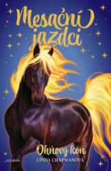 Mesační jazdci 1 - Ohňový kôň - Pro děti a mládež Mesační jazdci 1 - Ohňový kôň