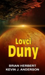 Lovci Duny - Brian Herbert - Sci-fi Lovci Duny