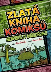Zlatá kniha komiksů Neprakty a Švandrlíka - Miloslav Švandrlík - Pro děti a mládež Zlatá kniha komiksů Neprakty a Švandrlíka