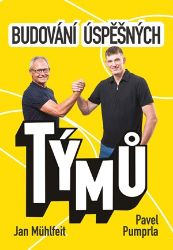 Budování úspěšných týmů - Jan Mühlfeit,Jarmila Frejtichová - Marketing a management Budování úspěšných týmů