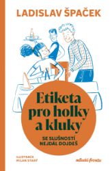Etiketa pro holky a kluky Etiketa pro holky a kluky