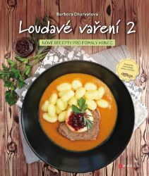 Loudavé vaření 2: Nové recepty pro pomalý hrnec - Barbora Charvátová - Vaření a gastronomie Loudavé vaření 2: Nové recepty pro pomalý hrnec